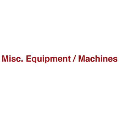 Misc. Equipment / Machines