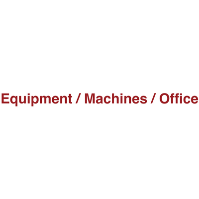 Equipment / Machines / Office