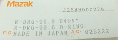 New MAZAK J25NN000270 R-DRG-99.6 D-Ring, ID: 99.6mm, OD: 110mm, Thickness: 5mm