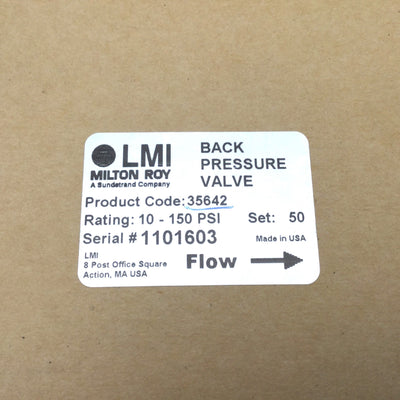 New LMI Milton Roy 35642 Back Pressure Valve 10-150psi Set Point: 50 Ports: 1/2" NPT